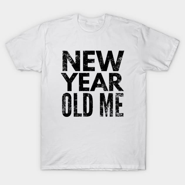 New Year old me T-Shirt by throwback